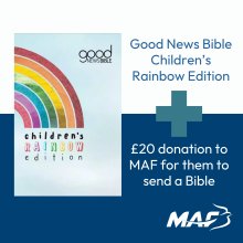 Good News Bible Children's Rainbow Edition and MAF Bible Donation