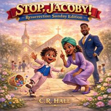 Stop,Jacoby!: Resurrection Sunday Edition: Ressurrection Sunday Edition