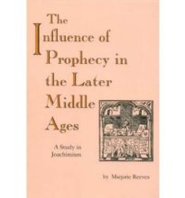 The Influence of Prophecy in the Later Middle Ages
