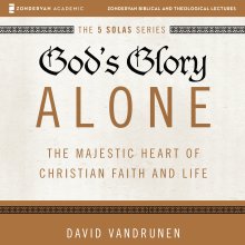 God's Glory Alone: Audio Lectures