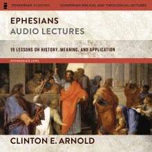 Ephesians: Audio Lectures (Zondervan Exegetical Commentary on the New Testament)