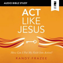 Act Like Jesus: Audio Bible Studies