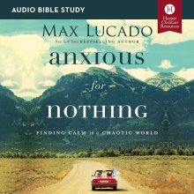 Anxious for Nothing Bible Study: Audio