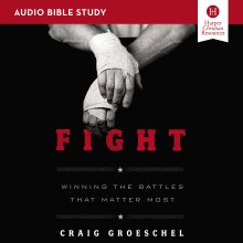 Fight Bible Study: Audio