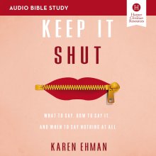 Keep It Shut Bible Study: Audio