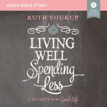 Living Well, Spending Less Bible Study: Audio