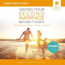 Saving Your Second Marriage Before It Starts Bible Study: Audio