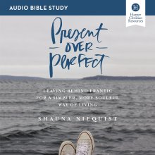 Present Over Perfect Bible Study: Audio
