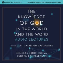 Knowledge of God in the World and the Word: Audio Lectures