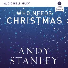 Who Needs Christmas Bible Study: Audio