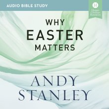 Why Easter Matters Bible Study: Audio