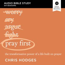 Pray First Bible Study: Audio