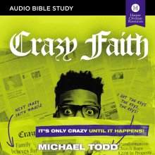 Crazy Faith Bible Study: Audio