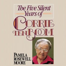 Five Silent Years of Corrie Ten Boom
