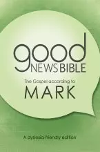 Good News Bible Dyslexia-Friendly Gospel of Mark