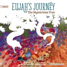Elijah\'s Journey Children\'s Storybook 2, The Mysterious Tree