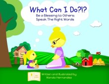 What Can I Do? Say Good Things!: From Ephesians 4:29 NCV