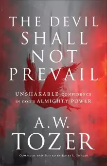 The Devil Shall Not Prevail: Unshakable Confidence in God's Almighty Power