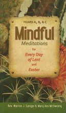 Mindful Meditations for Every Day of Lent and Easter: Years A, B, and C