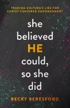 She Believed HE Could, So She Did