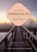 Reading Ephesians with John Stott