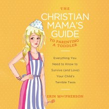 Christian Mama's Guide to Parenting a Toddler