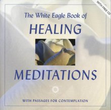 White Eagle Book of Healing Meditations: With Passages for Contemplation