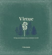 Virtue: Living Uncommon in a Common World