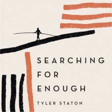 Searching for Enough