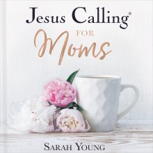 Jesus Calling for Moms, with Full Scriptures