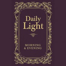 Daily Light: Morning and Evening Devotional