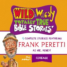 Wild and   Wacky Totally True Bible Stories - All About Courage