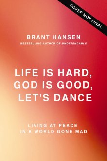 Life Is Hard. God Is Good. Let's Dance.