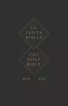 ESV Spanish/English Parallel Bible (La Santa Biblia RVR 1960 / The Holy Bible ESV, Paperback)