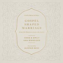 Gospel-Shaped Marriage