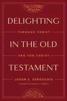 Delighting in the Old Testament