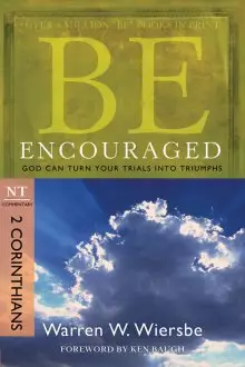 Be Encouraged: 2 Corinthians