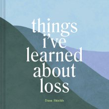Things I\'ve Learned About Loss