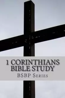 1 Corinthians Bible Study- Bsbp Series
