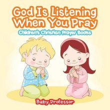 God Is Listening When You Pray - Children\'s Christian Prayer Books