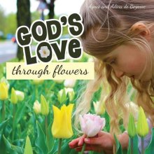 God\'s Love Through Flowers