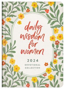Daily Wisdom for Women 2024 Devotional Collection