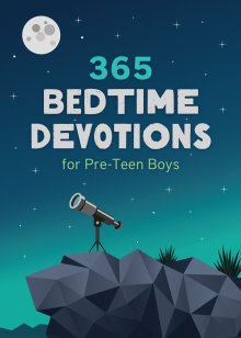 365 Bedtime Devotions for Pre-Teen Boys