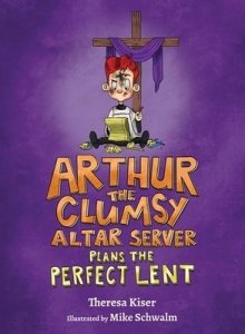 Arthur the Clumsy Altar Server Plans the Perfect Lent