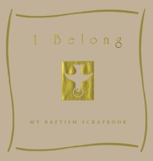 I Belong: My Baptism Scrapebook
