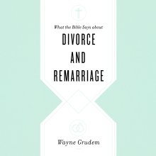 What the Bible Says about Divorce and Remarriage