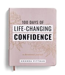 100 Days of Life-Changing Confidence: A Devotional Journal