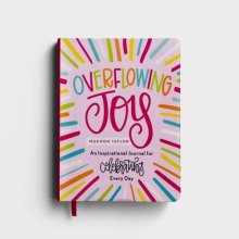 Overflowing Joy: Inspirational Journal For Celebrating Every Day