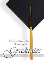 Encouraging Words for Graduates
