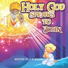 " Holy God Speaks" to John